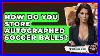 How_Do_You_Store_Autographed_Soccer_Balls_The_Memorabilia_Zone_01_ahnn