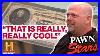 Pawn_Stars_7_Must_See_Really_Really_Cool_Items_History_01_qpy